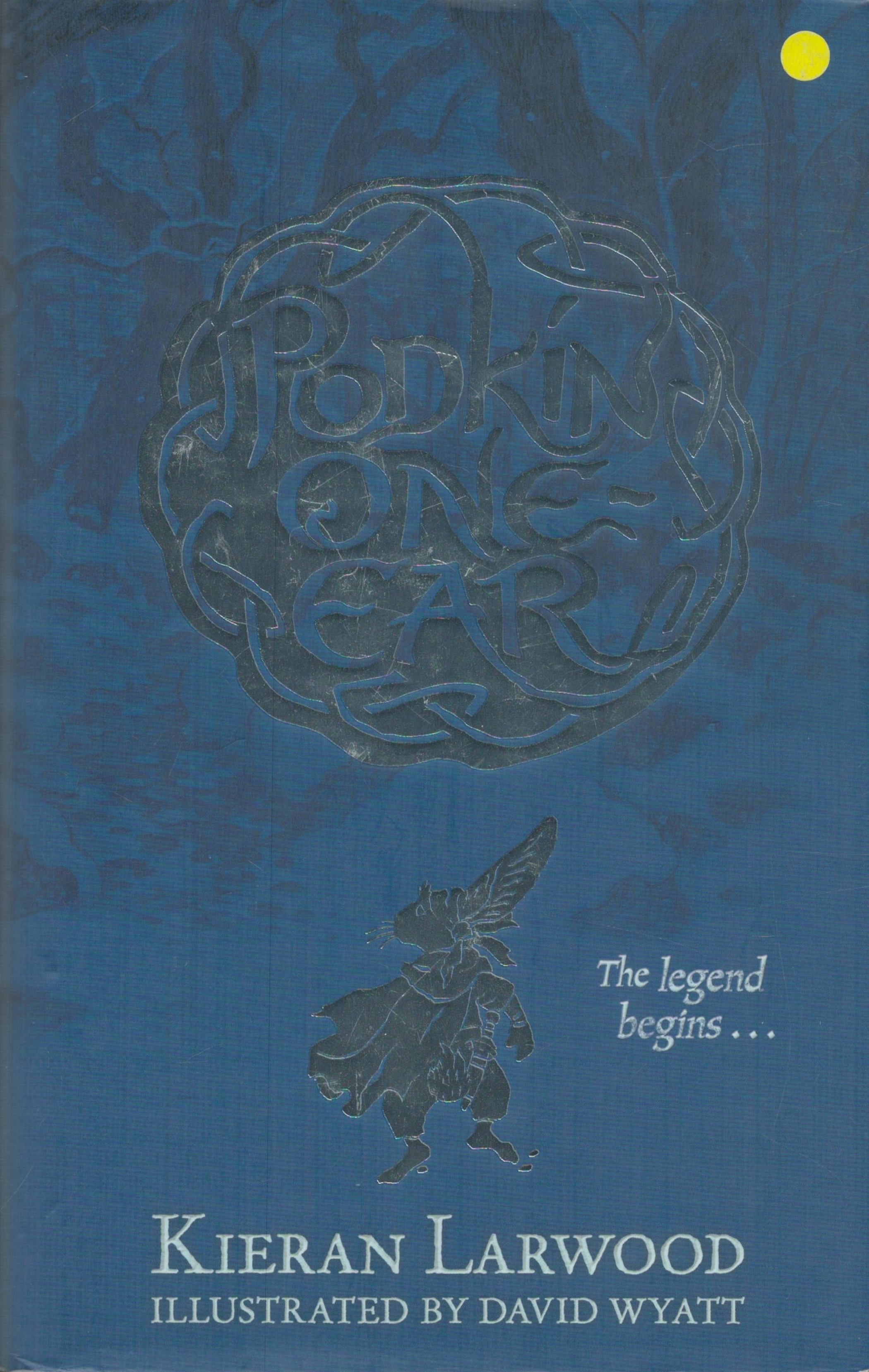 Podkin One Ear the Legend Begins by Kieran Larwood Hardback Book 2016 First Edition published by