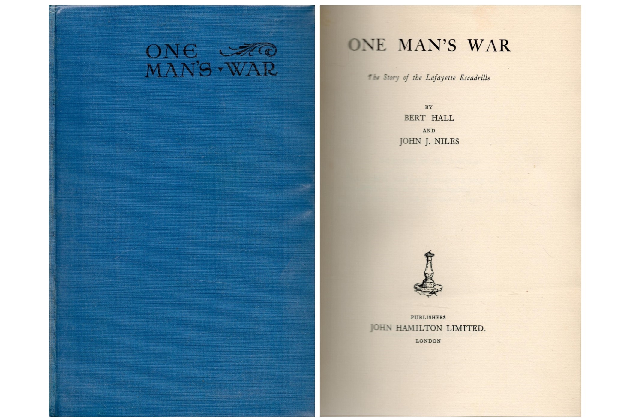 One Man's War The Story of Lafayette Escadrille by Bert Hall and John J Niles date and edition