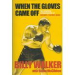 When The Gloves Came Off Autobiography by Billy Walker. Good condition. All autographs are genuine