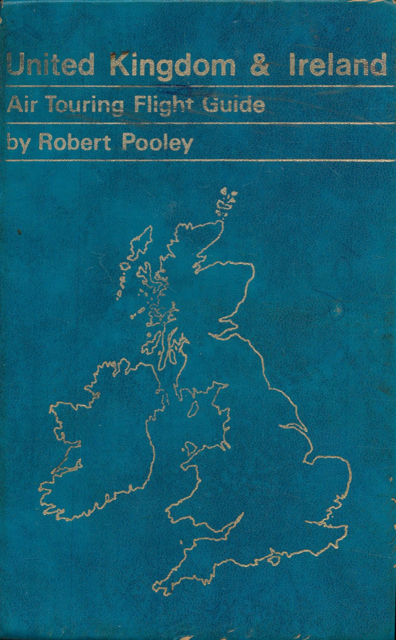 Robert Pooley Hardback Book titled United Kingdom and Ireland Air touring Flight Guide. 268 pages.