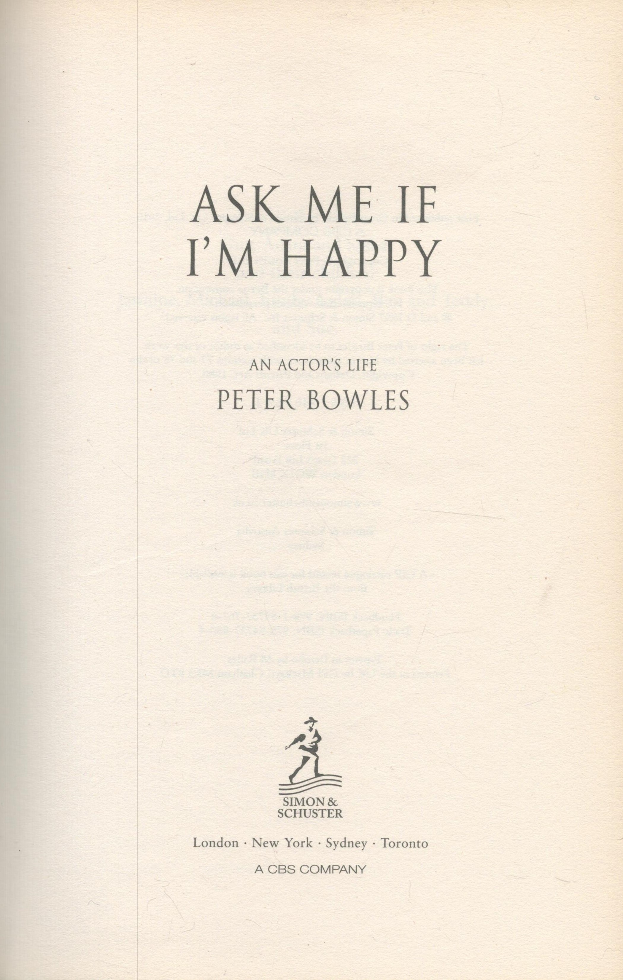 Ask Me if Im Happy by Peter Bowles Hardback Book 2010 First Edition published by Simon and Schuster. - Image 2 of 3