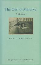 Mary Midgley The Owl of Minerva, A Memoir 2007 paperback. Unsigned book. Fair Condition. Est. Good