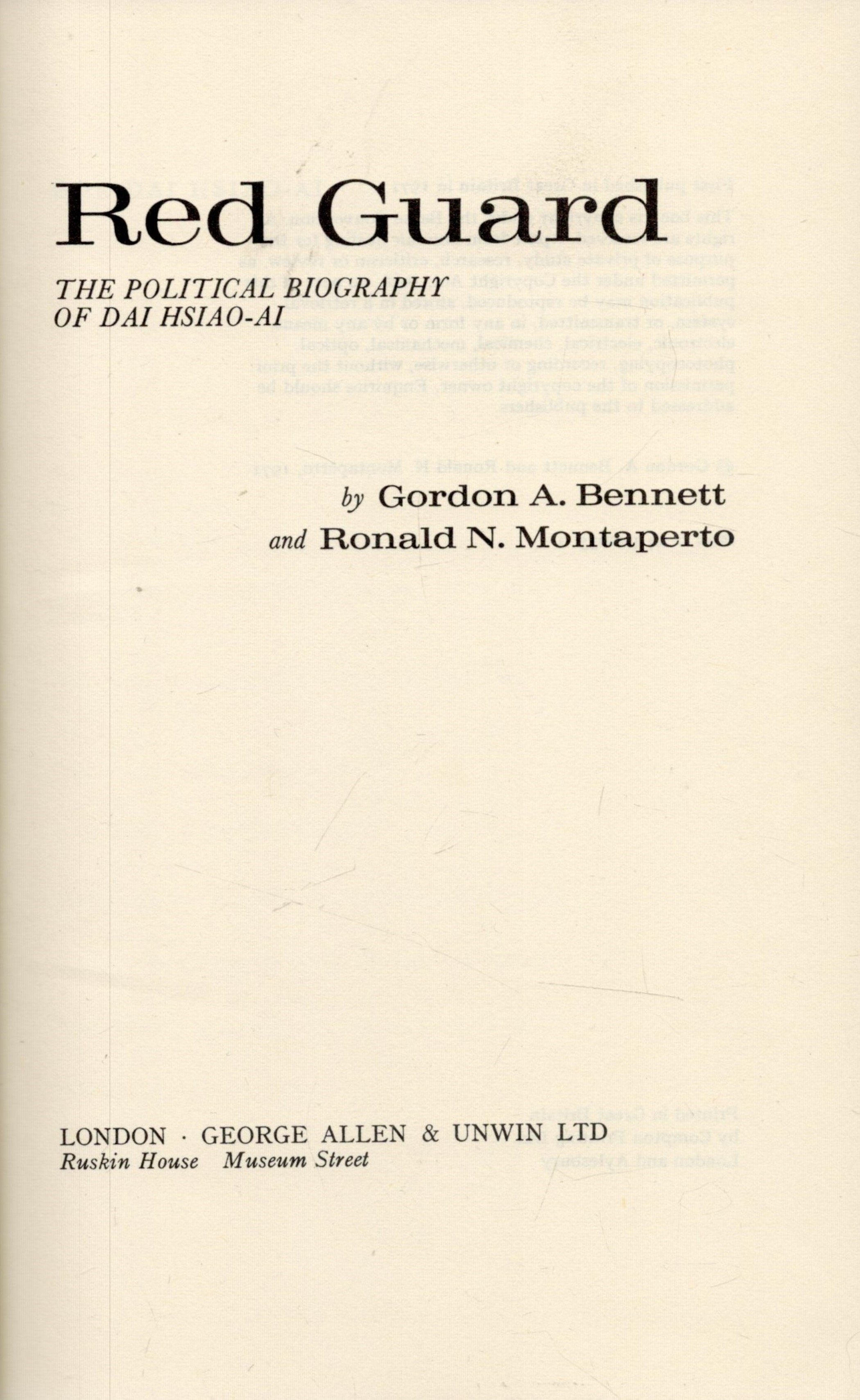 Red Guard The Political Biography of Dai Hsiao Ai by Gordon A Bennett and Ronald N Montaperto 1971 - Image 2 of 2