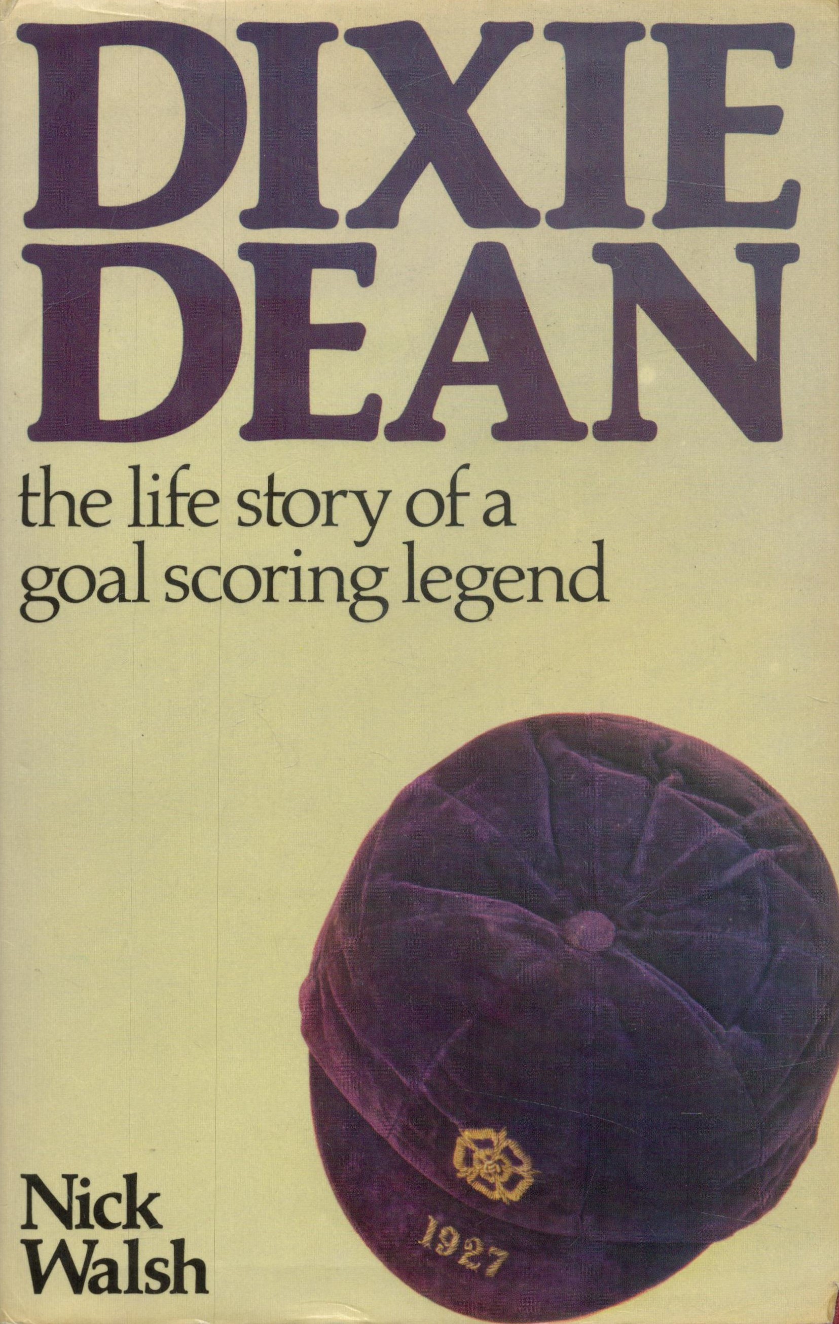 Dixie Dean signed Dixie Dean The Life Story Of A Goal Scoring Legend and 3 other signatures hardback