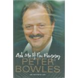 Ask Me if Im Happy by Peter Bowles Hardback Book 2010 First Edition published by Simon and Schuster.