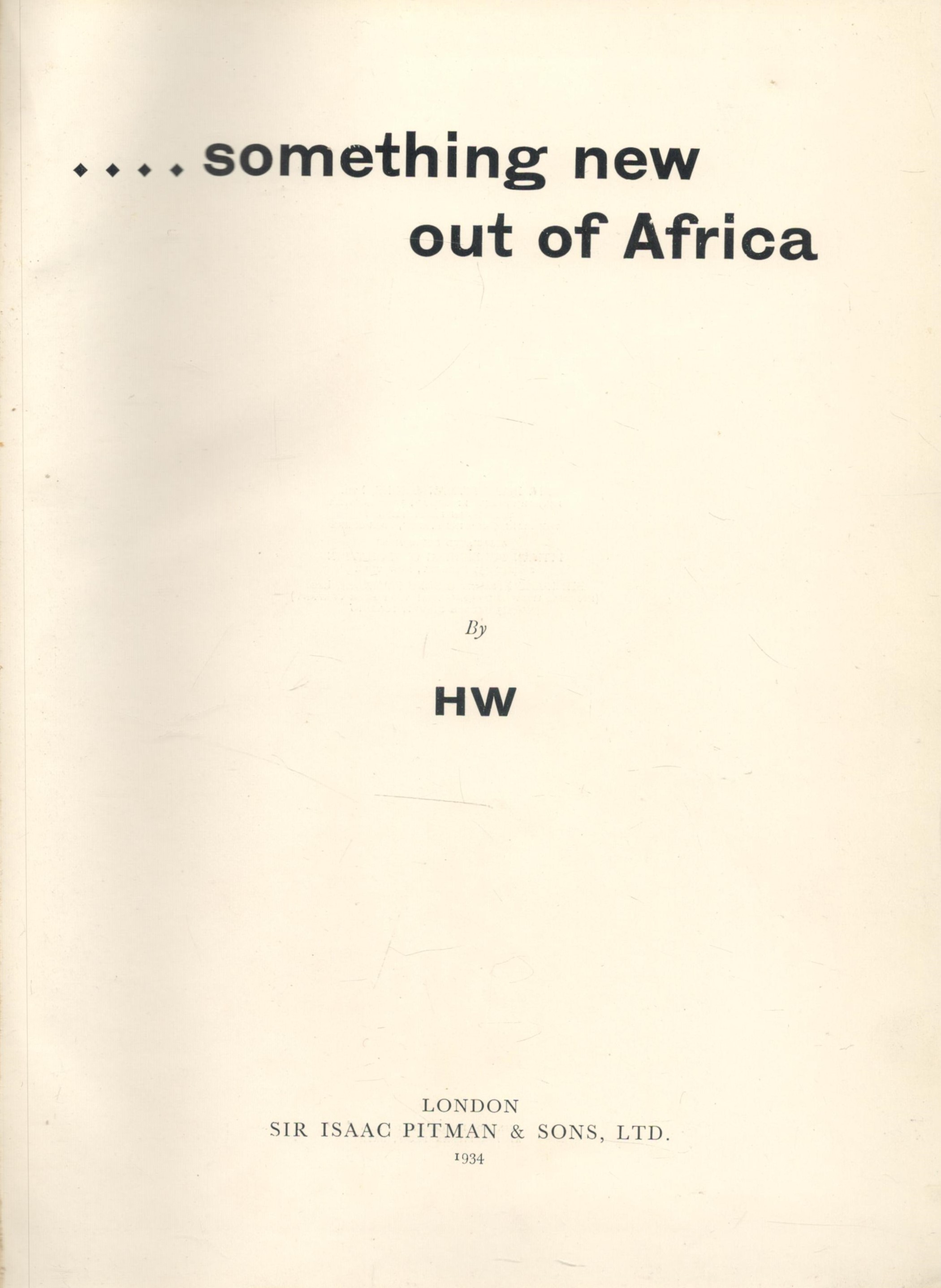 Something New Out of Africa by H W 1934 First Edition Hardback Book with 207 pages published by - Image 2 of 3