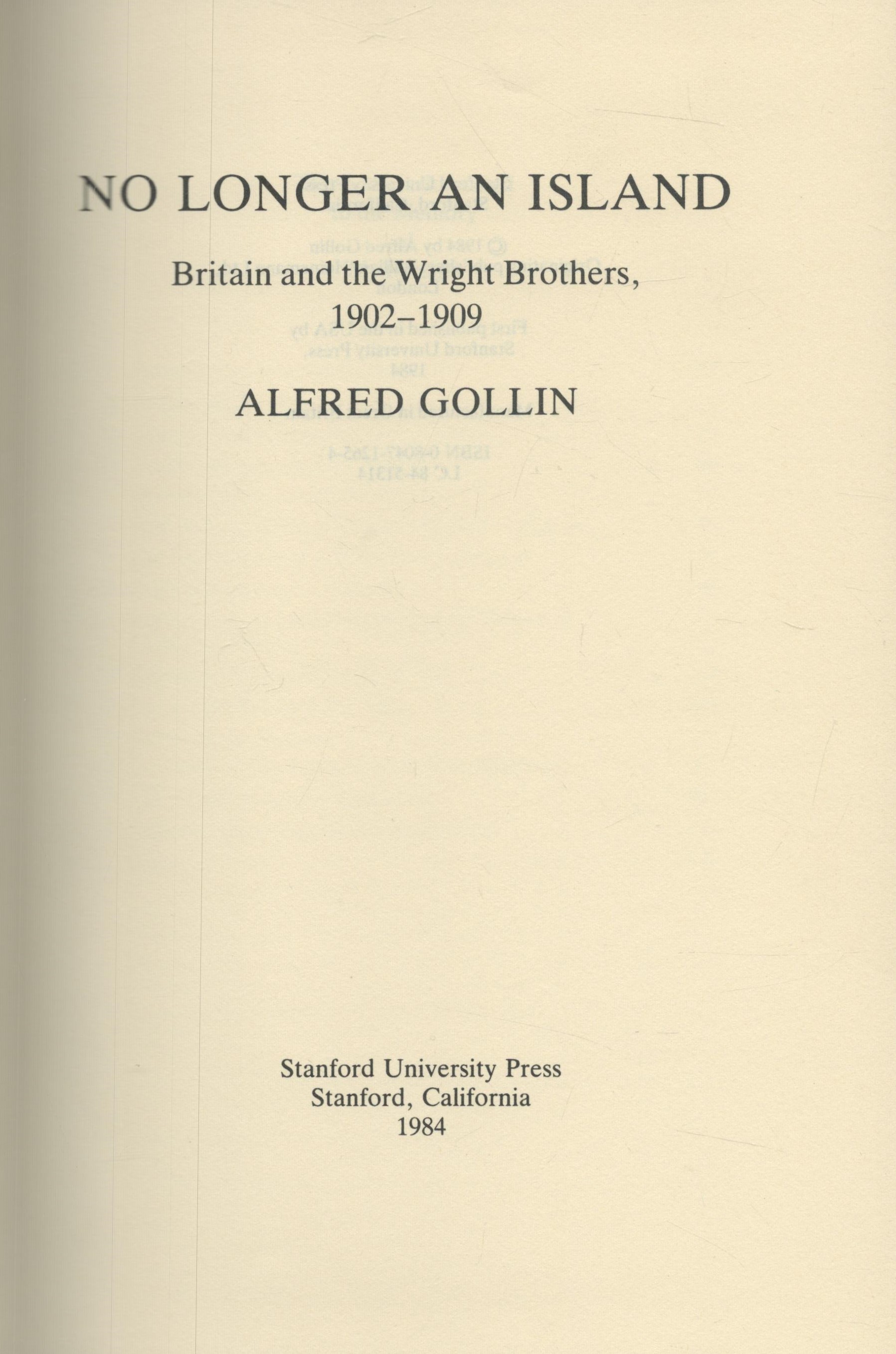 No Longer An Island Britain and The Wright Brothers 1902 1909 by Alfred Gollin 1984 First Edition - Image 2 of 3