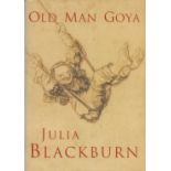 Old Man Goya by Julia Blackburn Hardback Book 2002 First Edition published by Jonathan Cape. Good