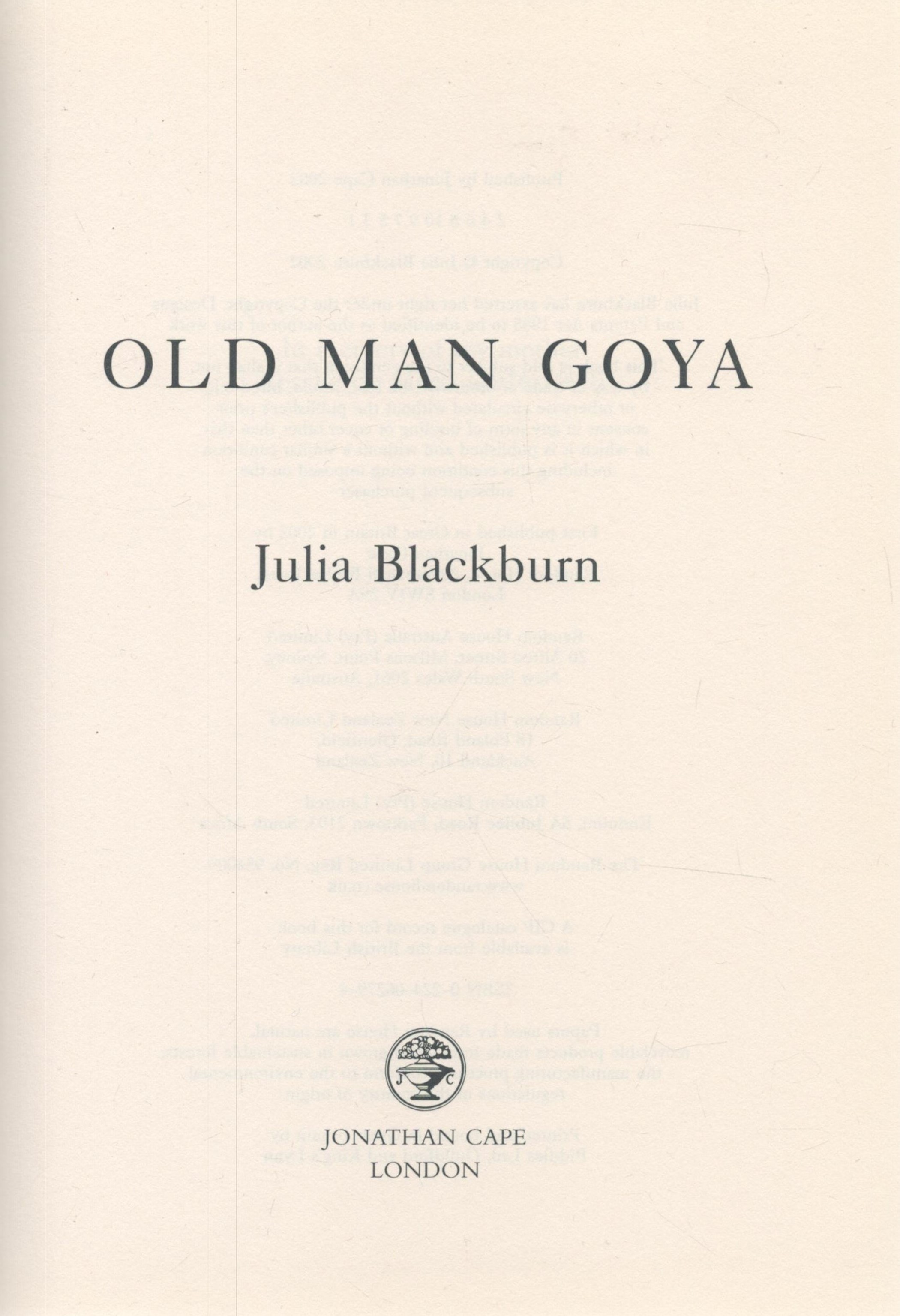 Old Man Goya by Julia Blackburn Hardback Book 2002 First Edition published by Jonathan Cape. Good - Image 2 of 3