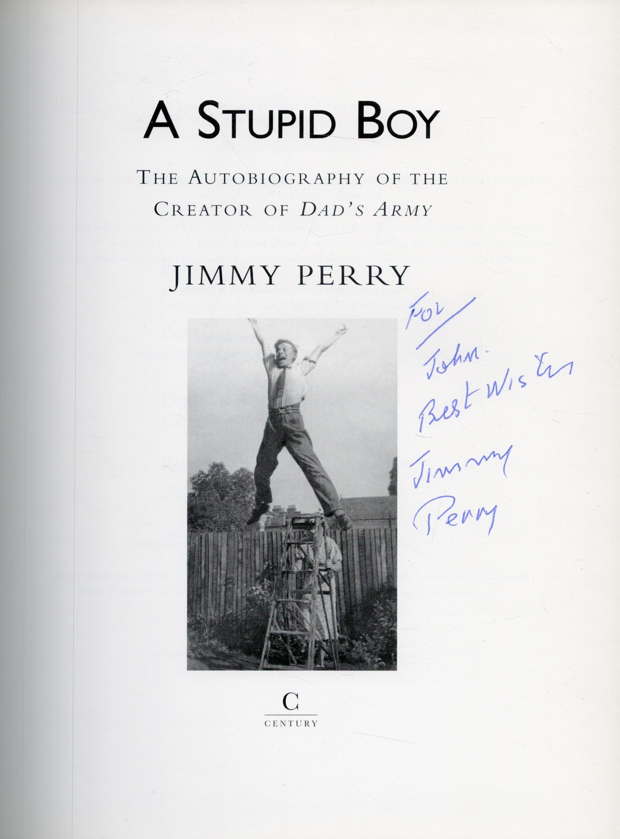 Jimmy Perry signed A stupid boy hardback book. Signed on inside title page. Dedicated. Good - Image 2 of 3