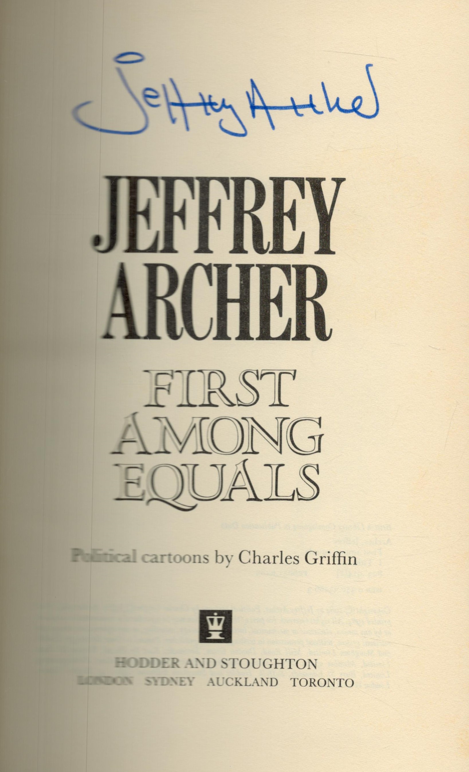 Jeffrey Archer signed Jeffrey Archer First Among Equals hardback book. Good Condition. All - Image 2 of 3