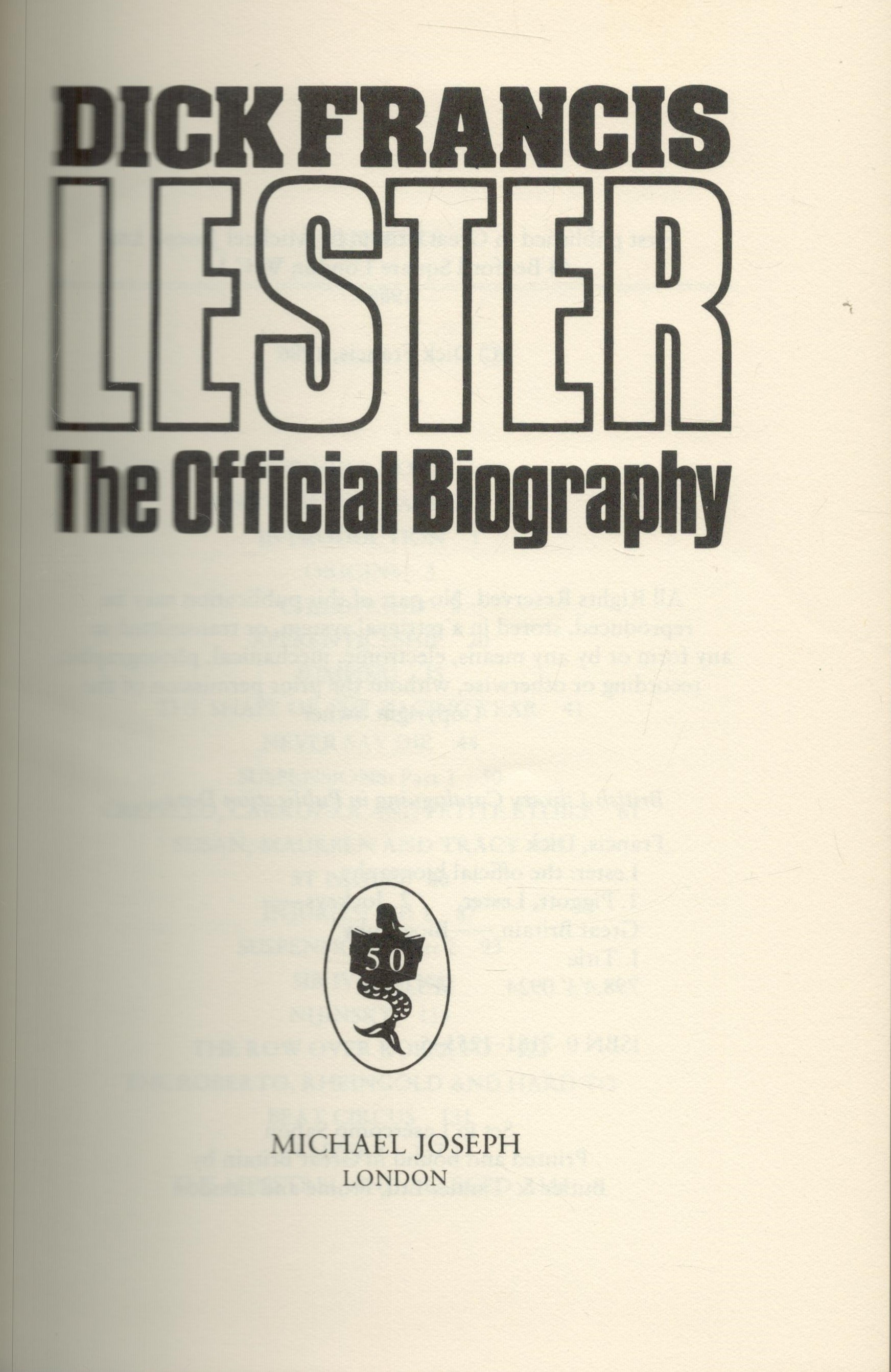 Dick Francis Lester signed The Official Biography first edition hardback book. Good Condition. All - Image 3 of 4