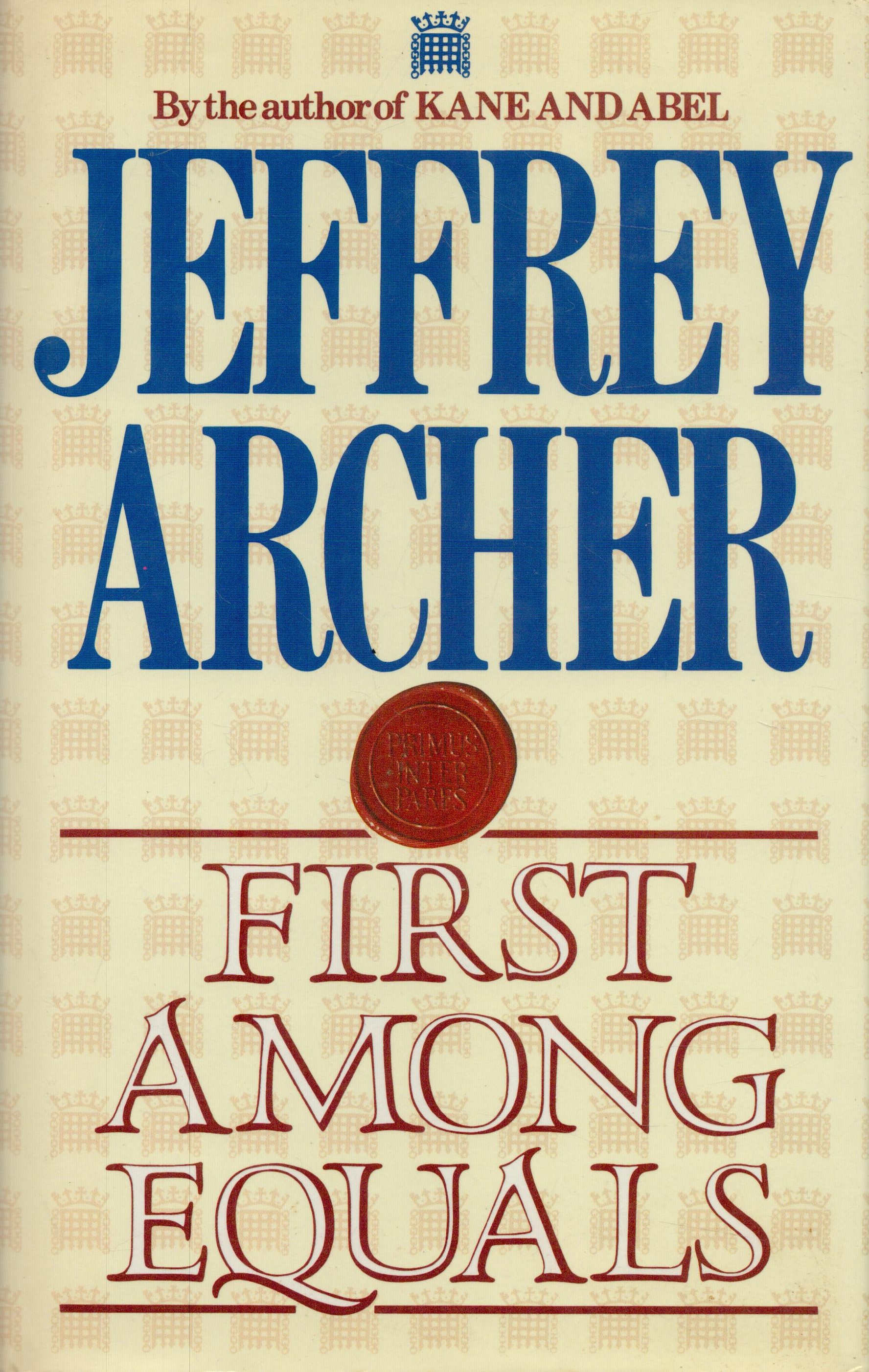 Jeffrey Archer signed Jeffrey Archer First Among Equals hardback book. Good Condition. All