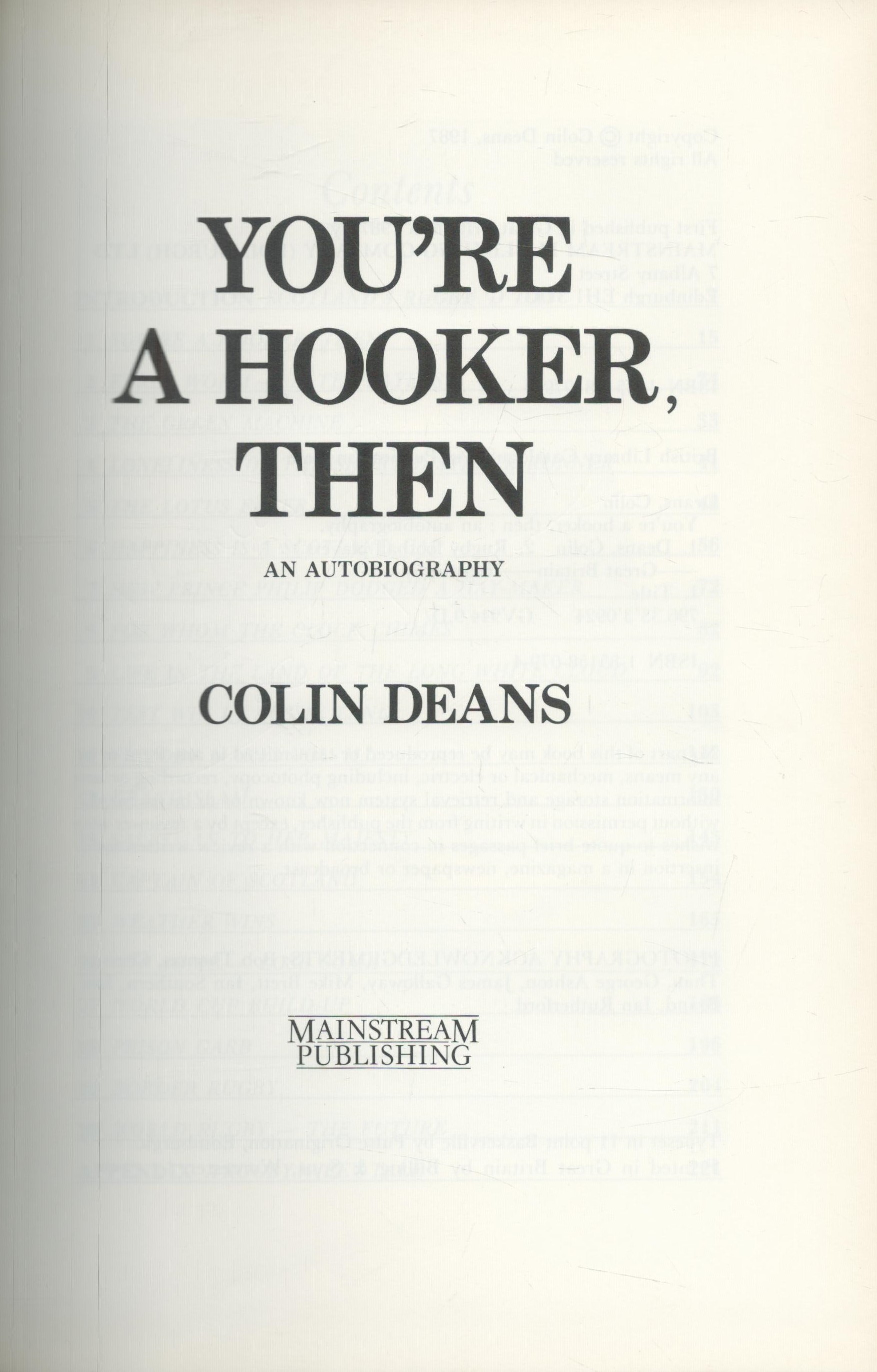 Colin Deans signed You're A Hooker Then Autobiography first edition hardback book. Good Condition. - Image 3 of 4