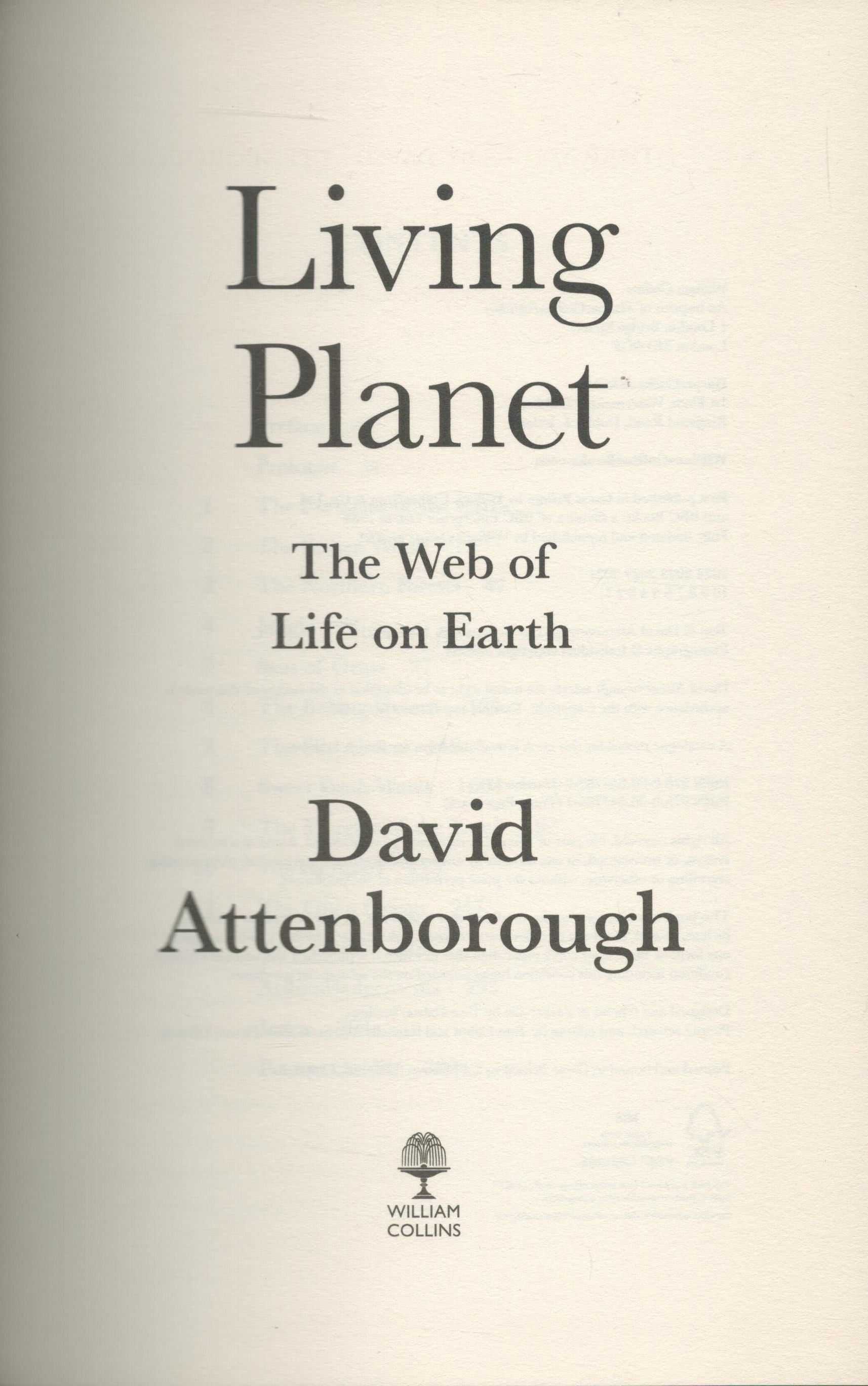 David Attenborough signed hardback book titled Living Planet The Web of Life on Earth signature on - Image 3 of 4