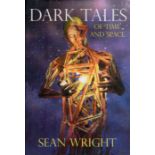 Dark Tales of Time and Space by Sean Wright signed by author. First Edition 2005. Hardback book.