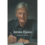 James Dyson signed James Dyson Invention: A Life first edition hardback book. Good Condition. All