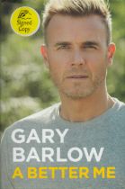 Gary Barlow signed A Better Me first edition hardback book. Good Condition. All autographs come with