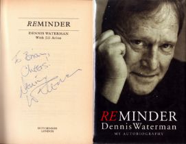Dennis Waterman autobiography Reminder. Signed on title page, dedicated. Hard back book including