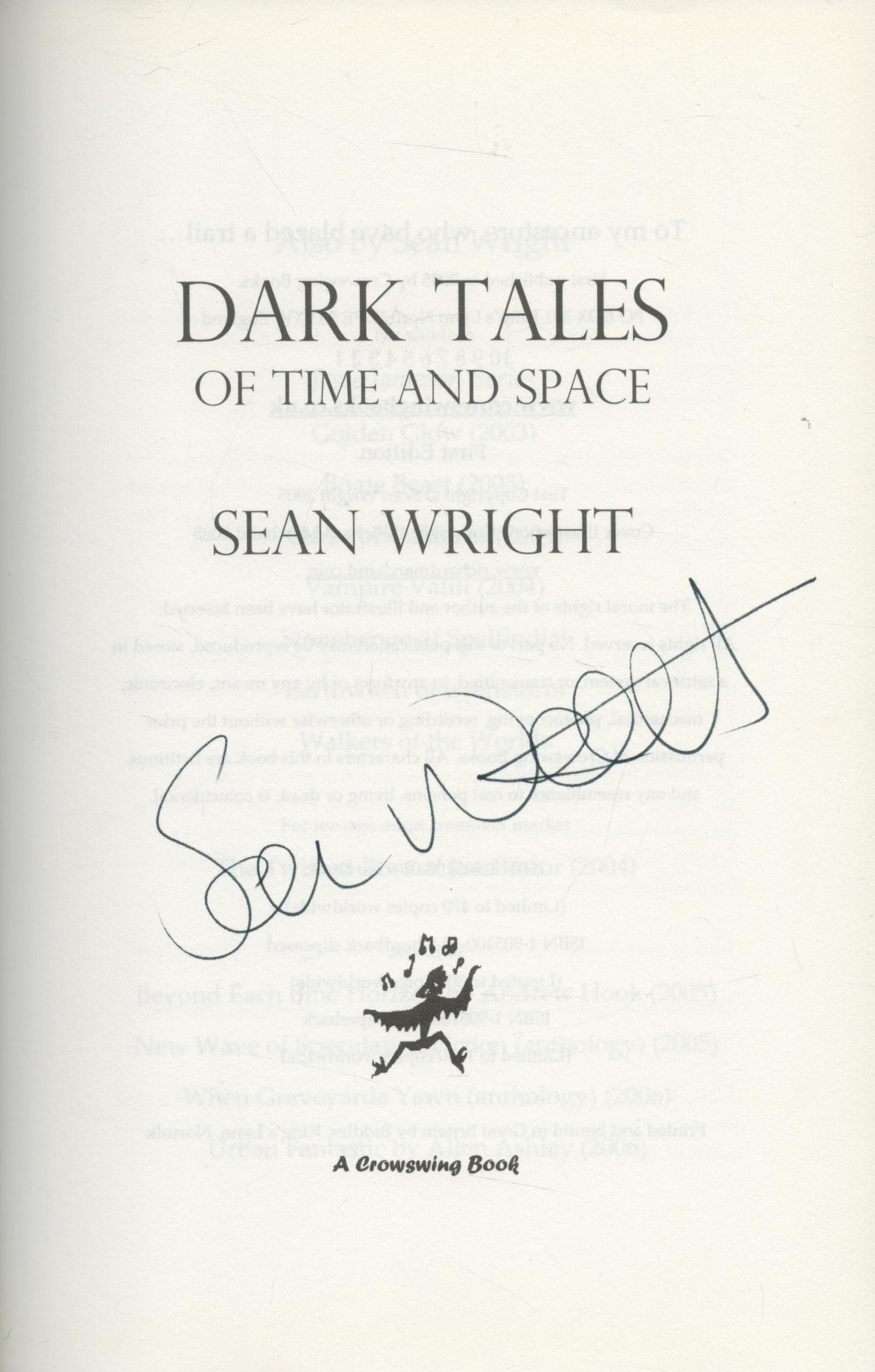 Dark Tales of Time and Space by Sean Wright signed by author. First Edition 2005. Hardback book. - Image 2 of 3