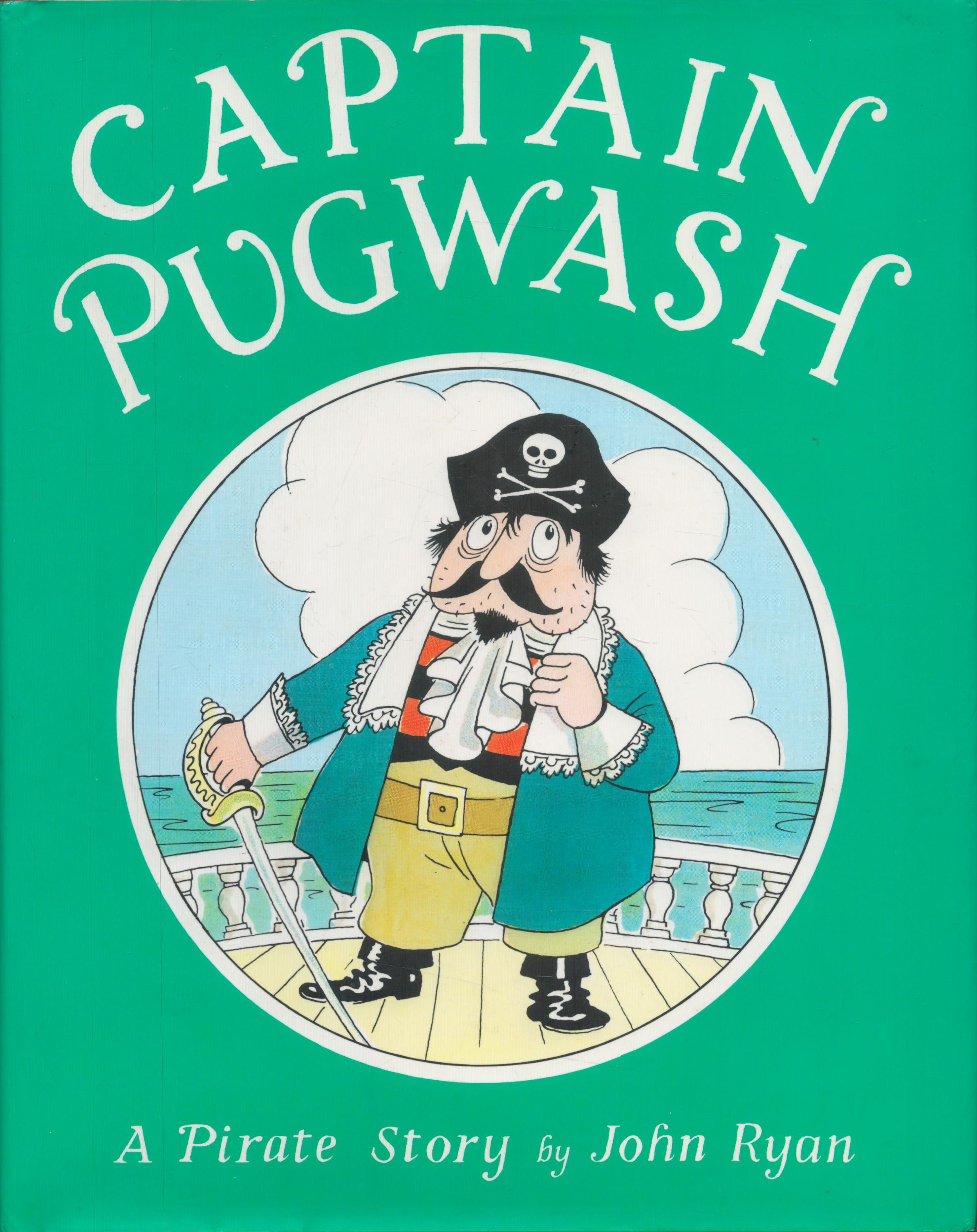 John Ryan signed Captain Pugwash A Pirate Story by John Ryan first edition hardback book. Good