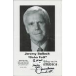 Jeremy Bulloch signed 8x6inch black and white photo. Dedicated. Good Condition. All autographs