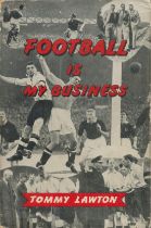 Tommy Lawton Football is My Business. Hardback First Edition Book. Signed on title page by Dougie