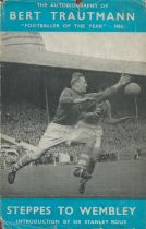 Stepps To Wembley The Autobiography of Bert Trautmann Footballer of the year 1956 hardback book.