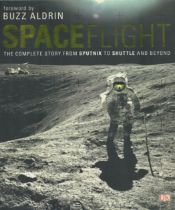 Giles Sparrow - 'Spaceflight, The Complete Story From Sputnik To Shuttle And Beyond' with a foreword