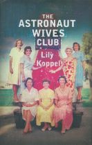 Lily Koppel - 'The Astronaut Wives Club' UK first edition 2013, the inside story of the US programme