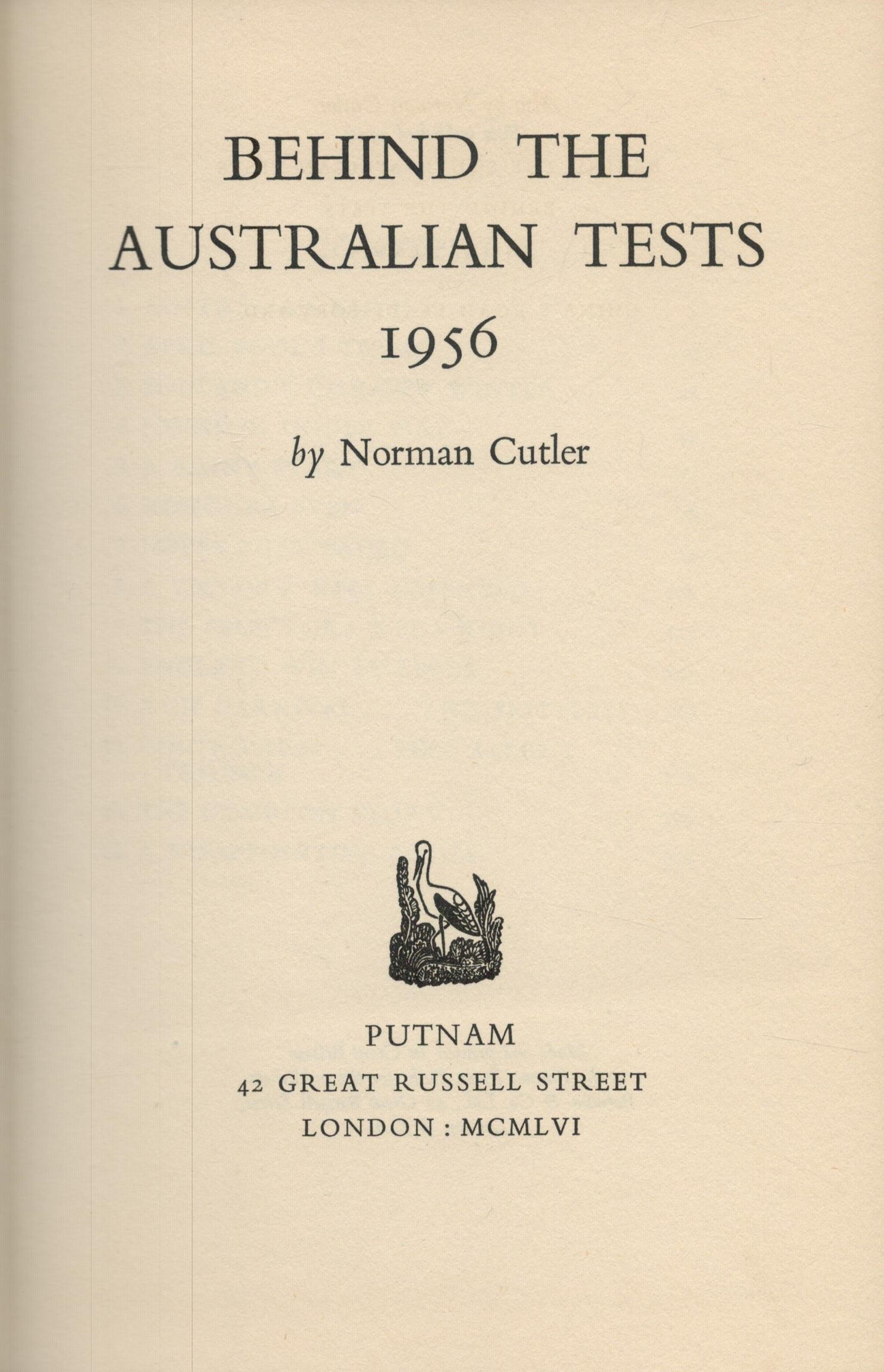Behind the Australian tests 1956 by Norman Cutler hardback book. Some damage to dustjacket. - Image 2 of 3