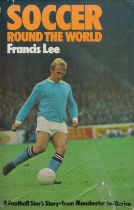 Soccer round the world by Francis Lee hardback book. UNSIGNED. Good Condition. All autographs come
