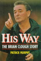 Brian Clough signed His Way - The Brian Clough story hardback book. Signed on inside title page.