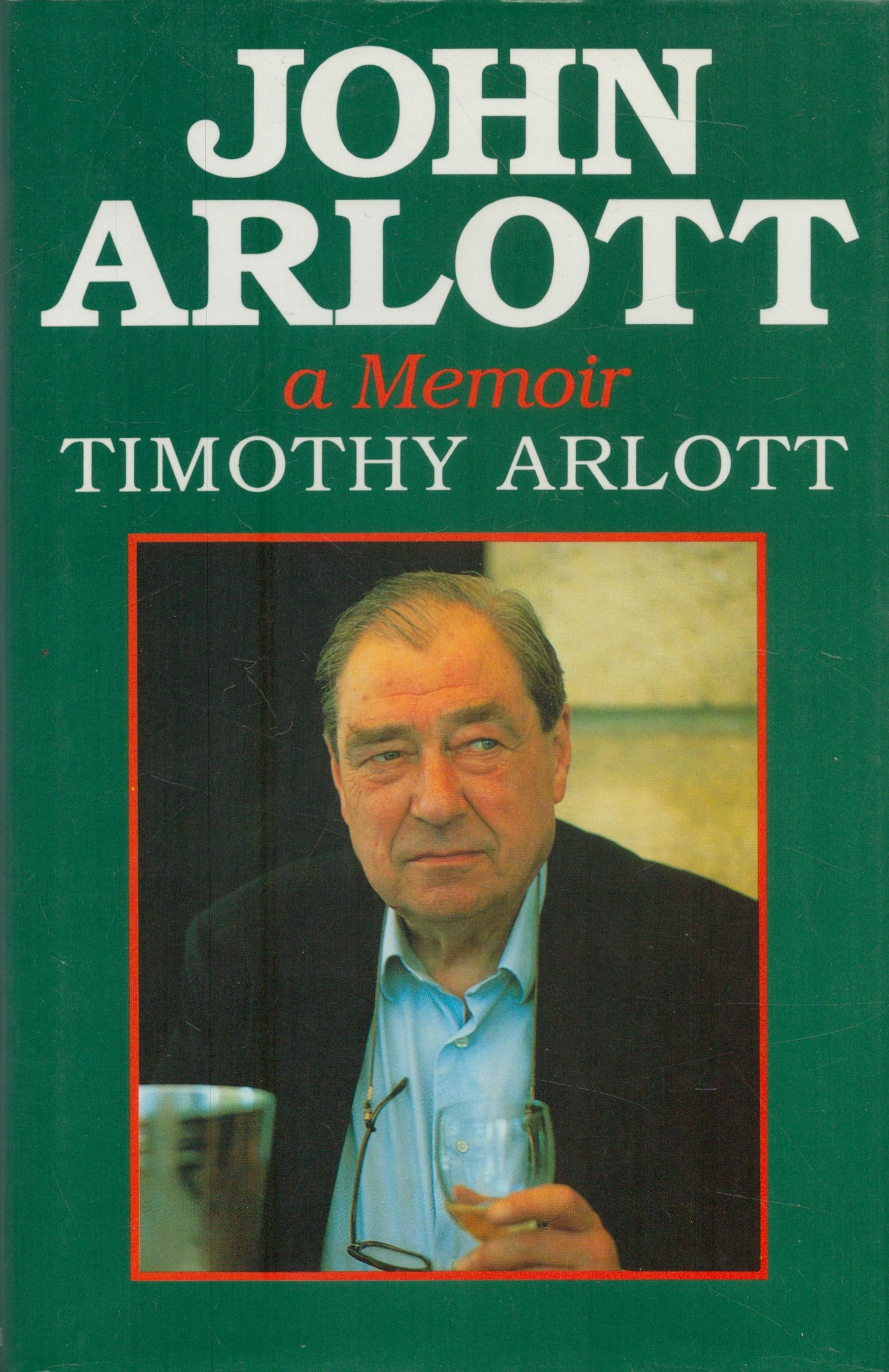 John Arlott a memoir by Timothy Arlott hardback book. UNSIGNED. Good Condition. All autographs