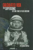 Gus Grissom - 'Calculated Risk' by George Leopold, US first edition hardback 2016, a superb and