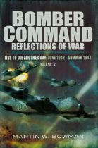 Martin W Bowman Hardback Book Titled Bomber Command- Reflections of War. Live to Die Another Day: