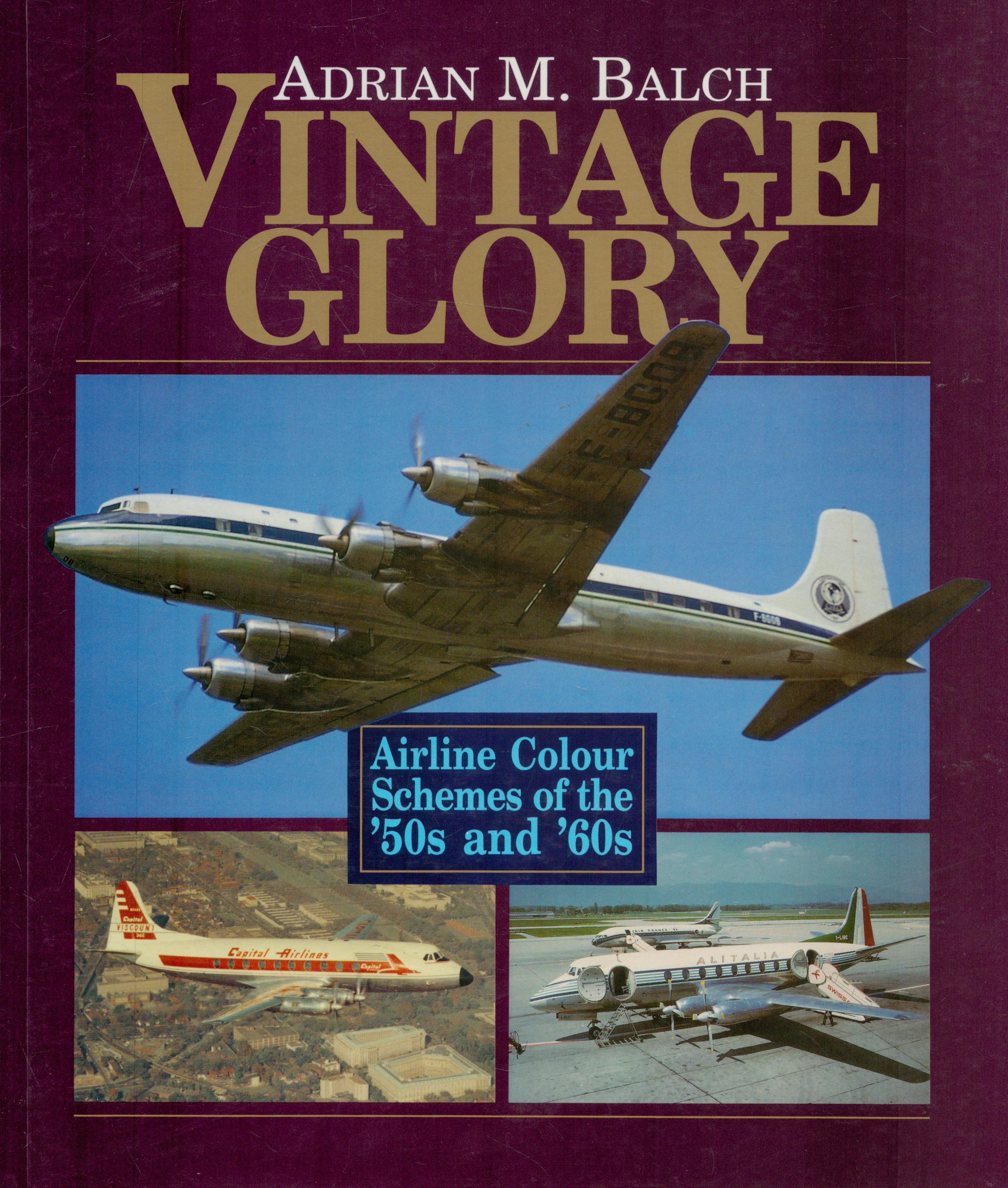 Airliners of the 50s, 60s and 70s, Publications Include Vintage Glory - Airline Colour Schemes of