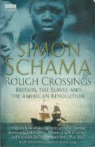 Rough Crossings Britain, The Slaves and The American Revolution by Simon Schama first edition
