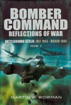 Martin W Bowman Hardback Book Titled Bomber Command- Reflections of War. Battleground Berlin: July