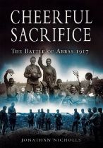 Johnathan Nicholls Signed Cheerful Sacrifice- The Battle of Arras Paperback Book. Published in 2013.