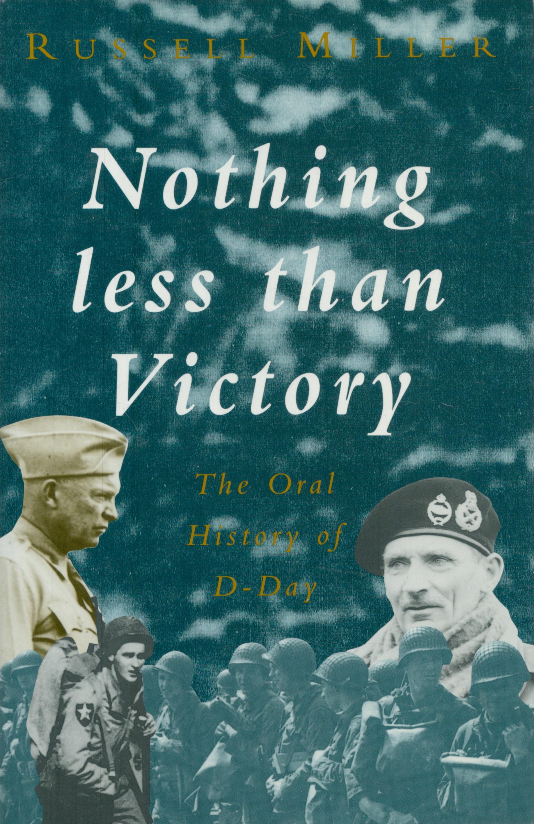 Nothing Less than Victory - The Oral History of D-Day by Russell Miller 1993 Hardback Book with