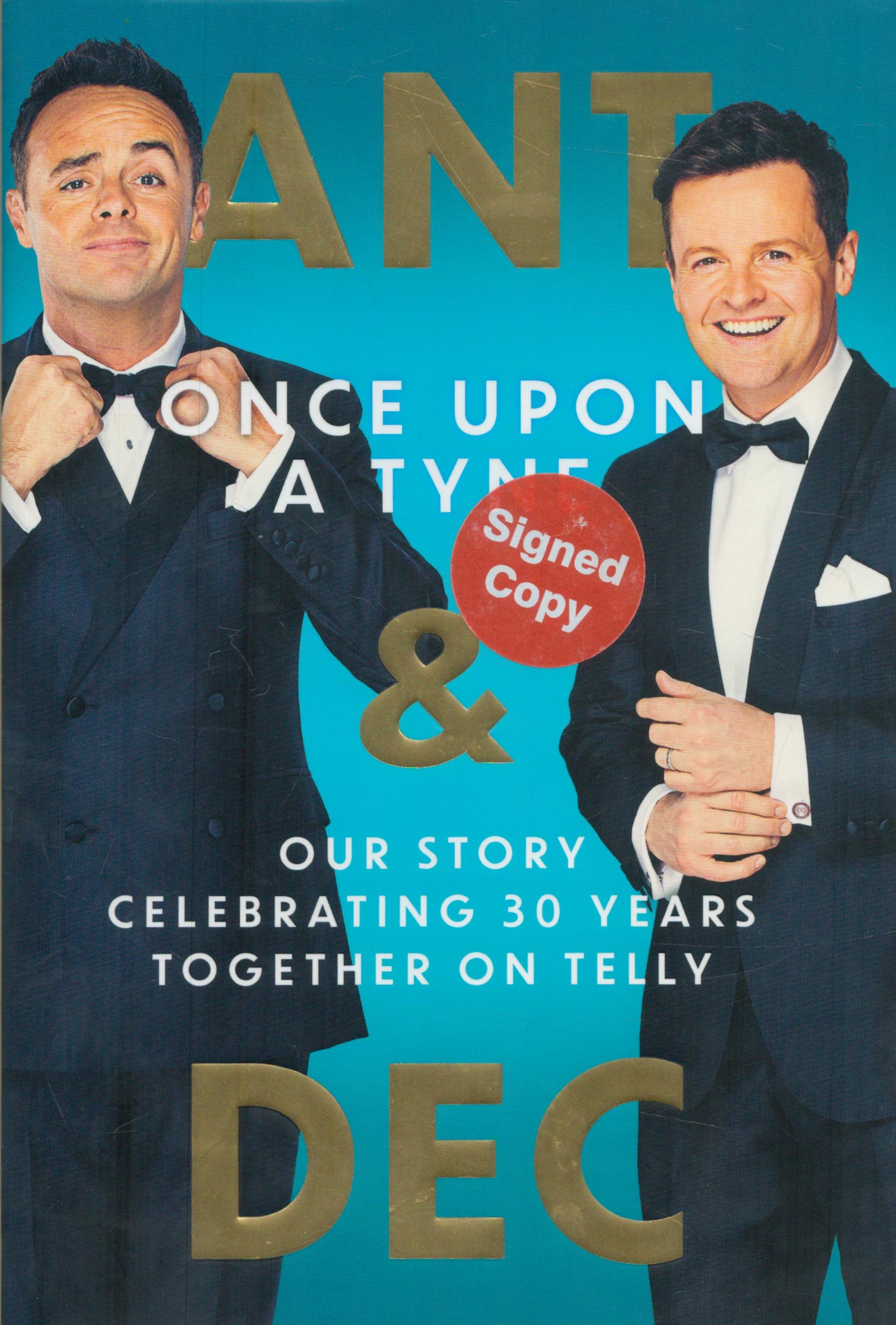 Ant and Dec signed Ant and Dec Once Upon A Tyne our Story Celebrating 30 Years Together on Telly