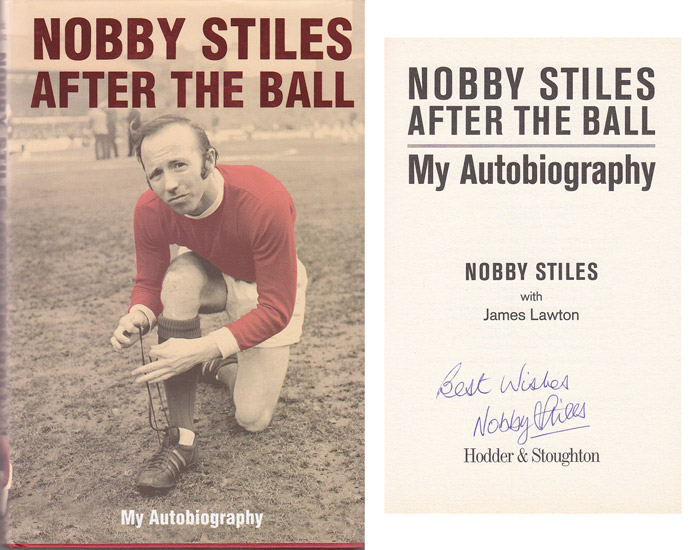 Autographed NOBBY STILES Book : A hardback book 'After The Ball' by former Manchester United and