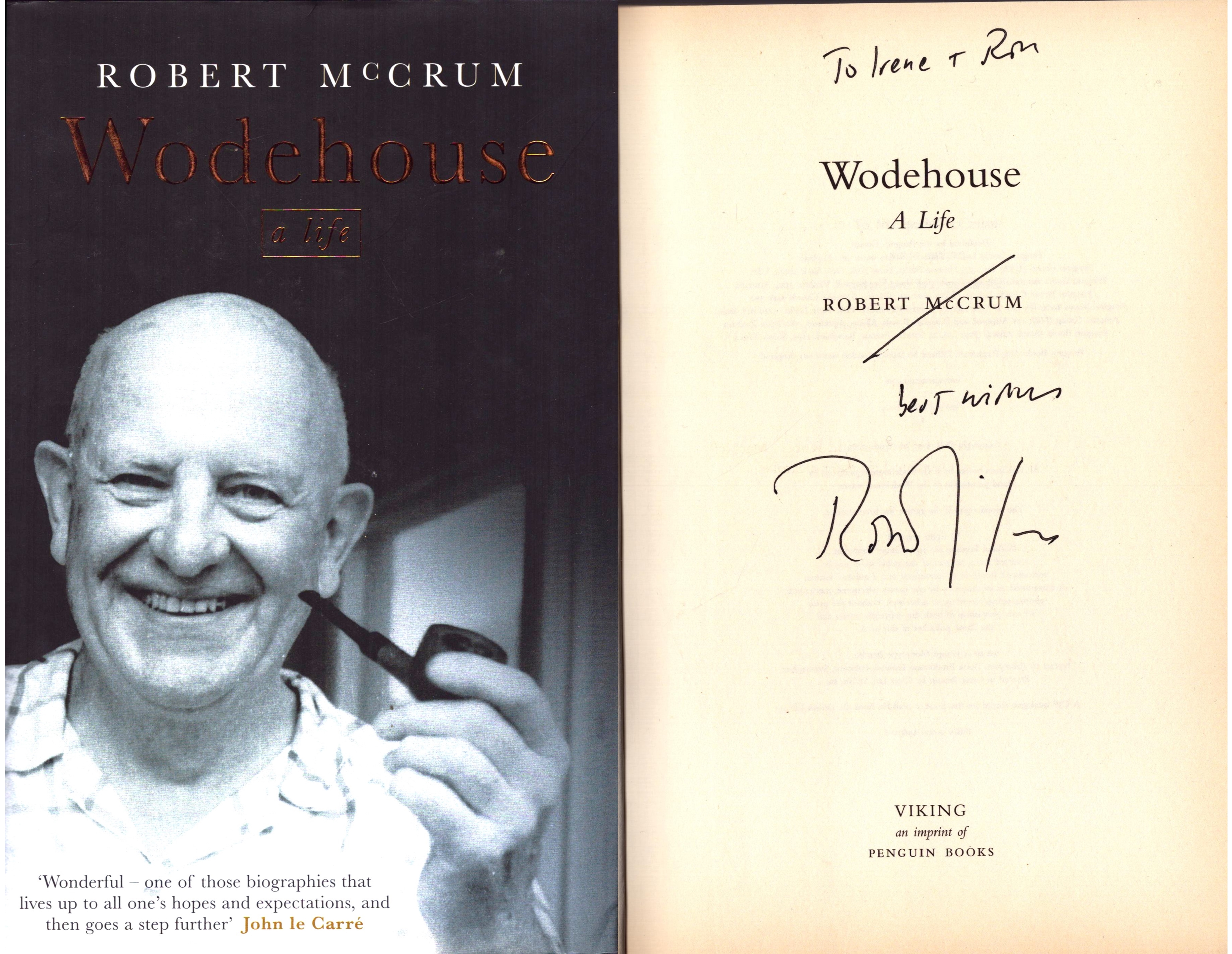 Wodehouse: A Life by Robert McCrum, signed by author. Hardback book with dust jacket. DEDICATED.