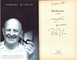 Wodehouse: A Life by Robert McCrum, signed by author. Hardback book with dust jacket. DEDICATED.