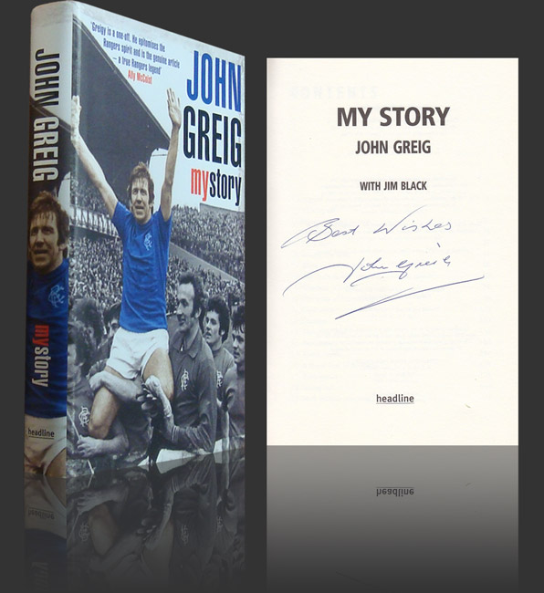 Autographed JOHN GREIG Book : A hardback book 'My Story' by former Rangers and Scottish captain JOHN