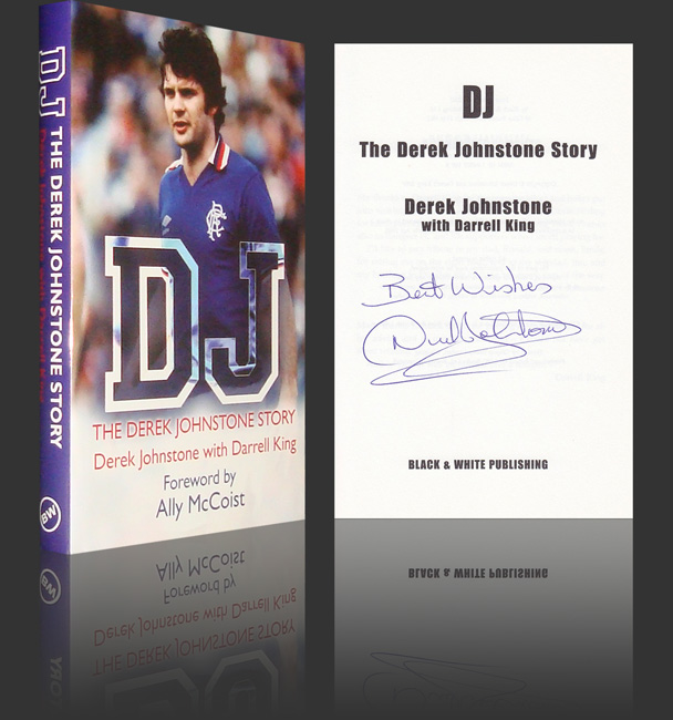 Autographed DEREK JOHNSTONE Book : A hardback book 'DJ - The Derek Johnstone Story' by former