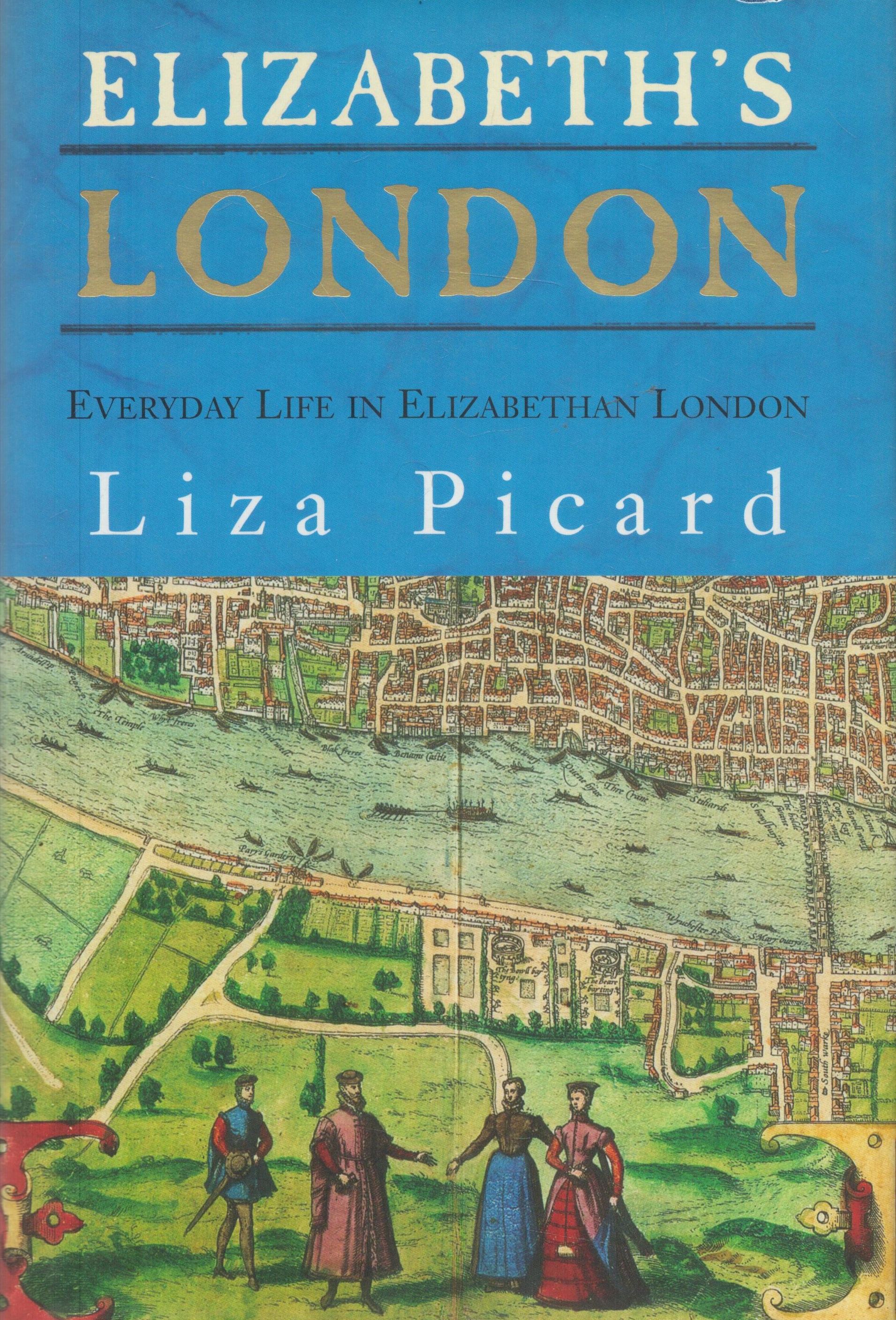 Elizabeth's London: Everyday Life in Elizabethan London by Liza Picard signed by author, First