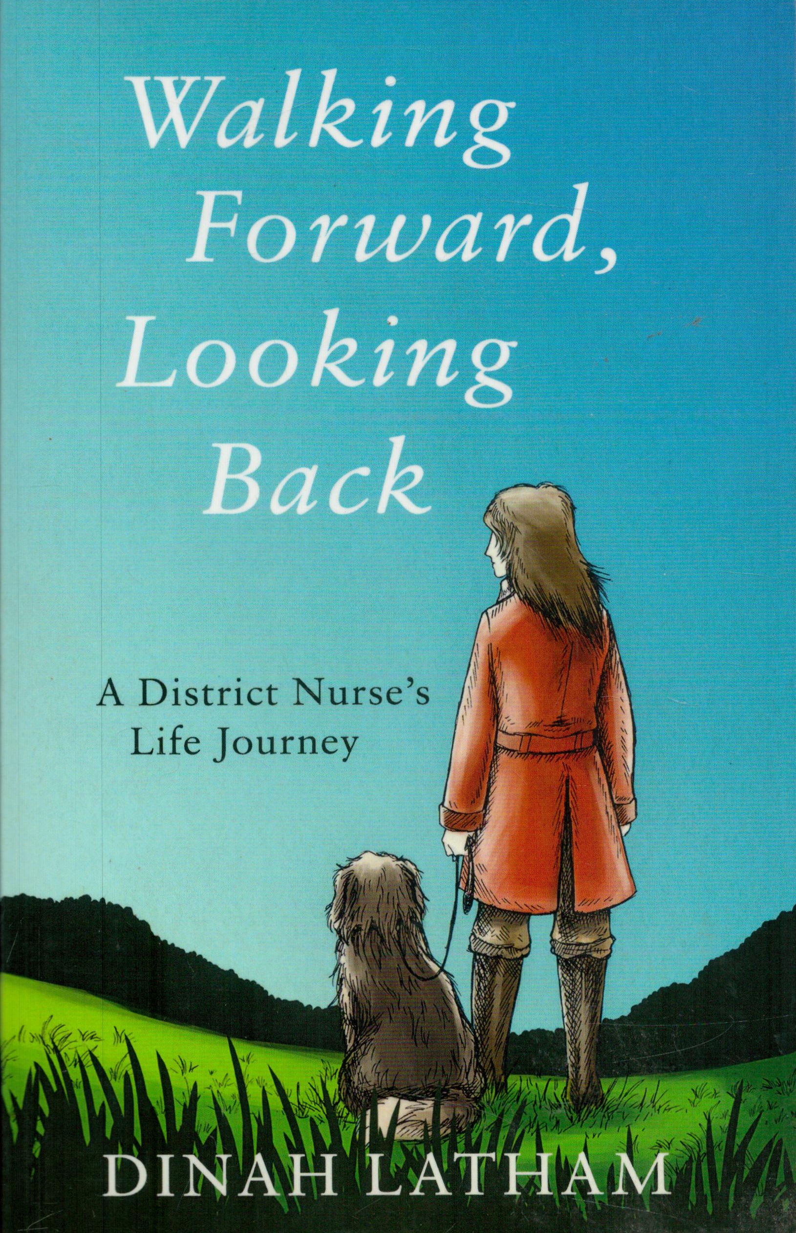 Diana Latham Signed Book Walking Forward Looking Back Softback Book 2014 First Edition Signed by