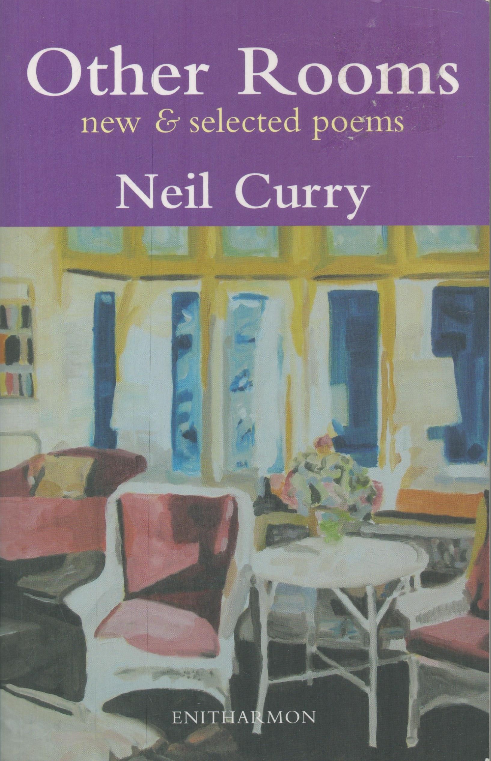 Neil Curry Signed Book Other Rooms New and Selected Poems 2007 Softback Book First Softback